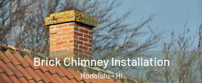  Brick Chimney Installation Honolulu - HI