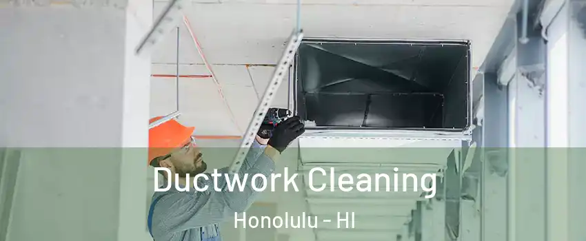  Ductwork Cleaning Honolulu - HI