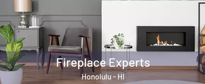  Fireplace Experts Honolulu - HI