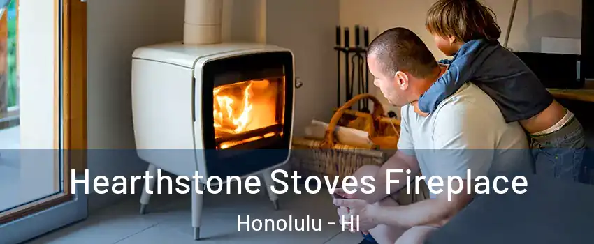 Hearthstone Stoves Fireplace Honolulu - HI
