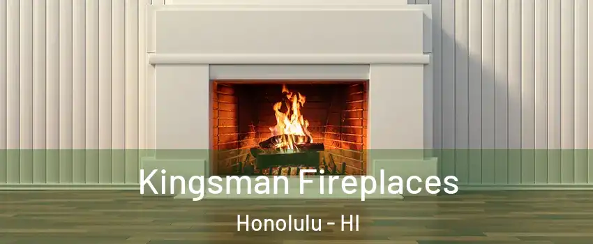  Kingsman Fireplaces Honolulu - HI