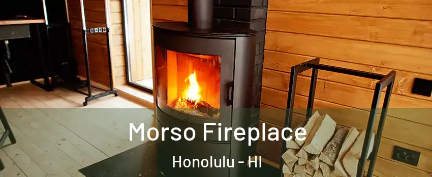  Morso Fireplace Honolulu - HI