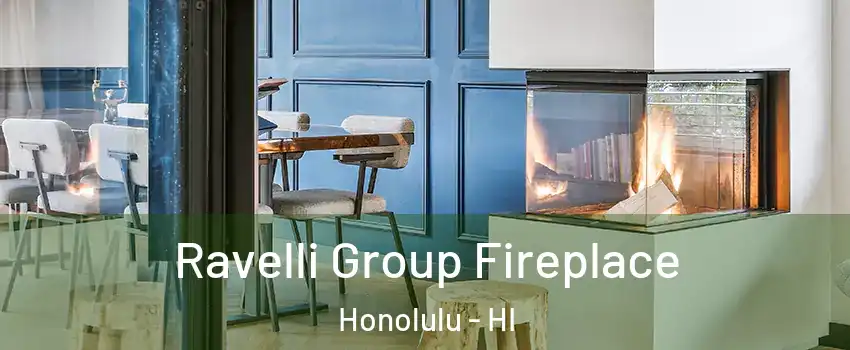  Ravelli Group Fireplace Honolulu - HI