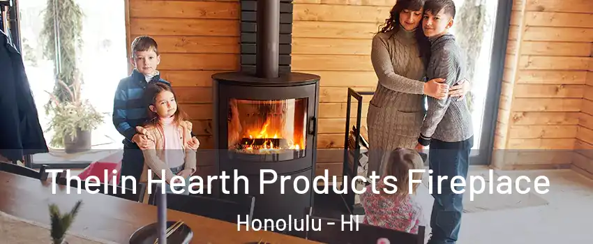  Thelin Hearth Products Fireplace Honolulu - HI